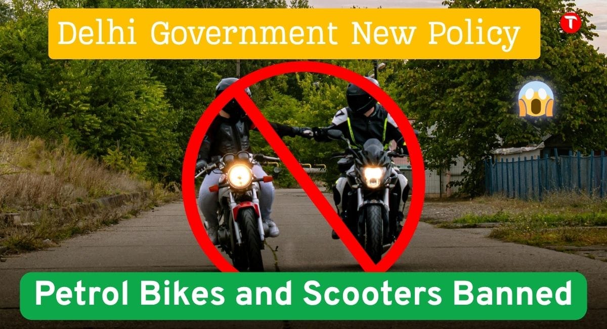 Delhi Government New Policy 2026: Petrol Bikes and Scooters Banned, Get Details