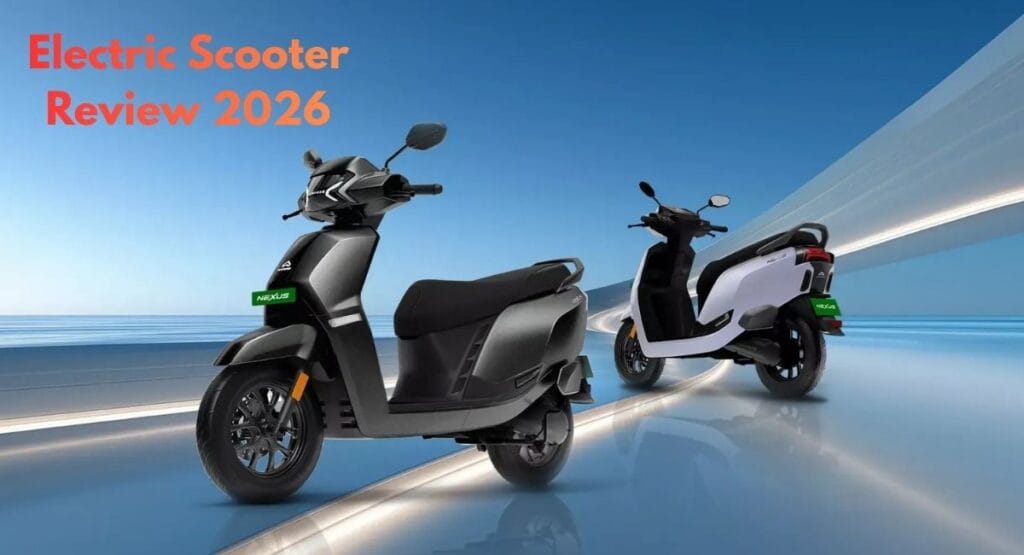 Electric Scooter Review 2026: advance features With latest technology