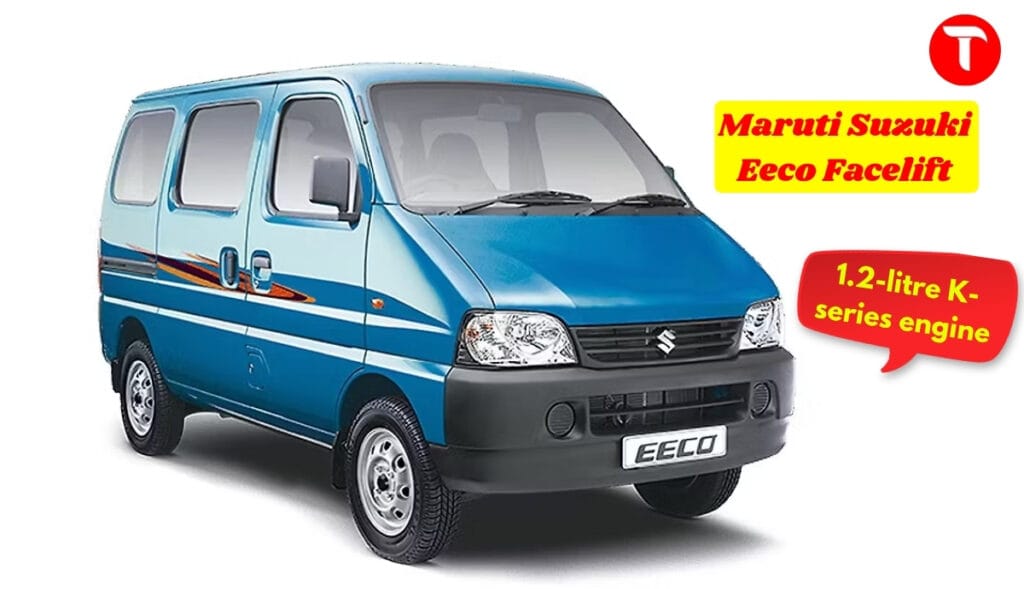 Maruti Suzuki Eeco Facelift Upcoming News: 1.2-litre K-series engine, With 6 standard airbags