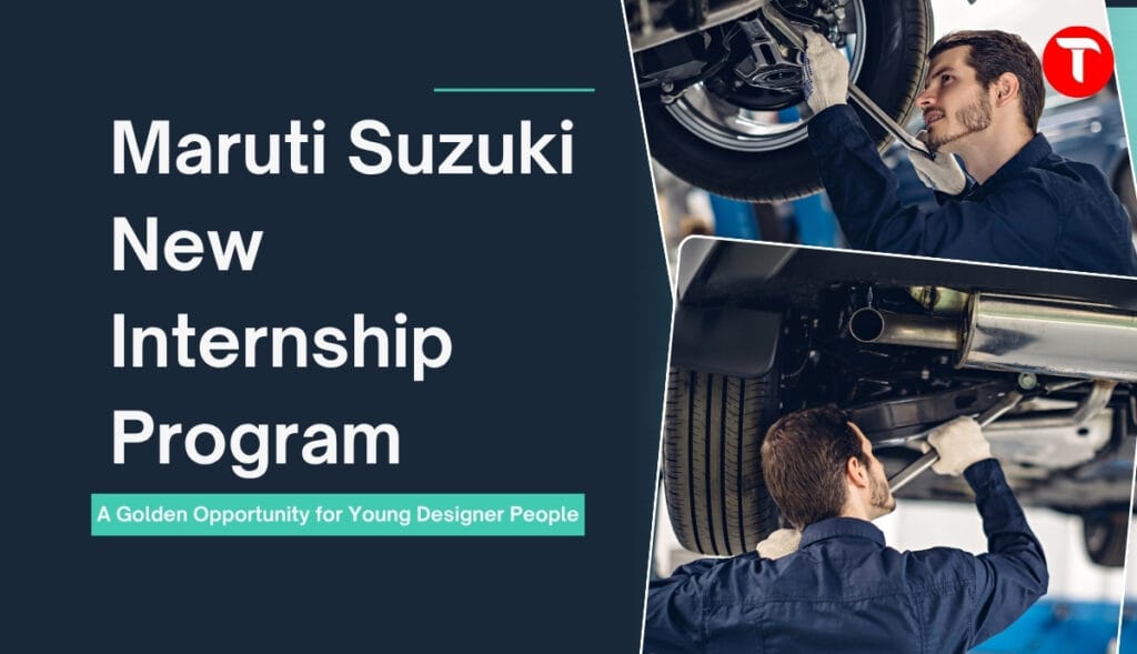 Maruti Suzuki New Internship Program Scheme 2026: A Golden Opportunity for Young Designer People